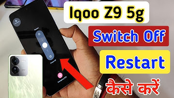 How to Power off Iqoo z9 5g || Iqoo z9 5g switch off kaise kare kare