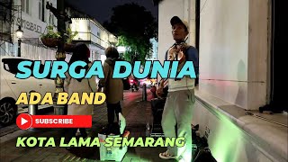 SURGA DUNIA - ADA BAND, DENNY KUSUMA MUSISI KOTA LAMA SEMARANG kotalama viral biola cosplay