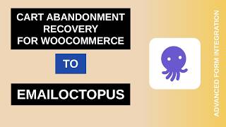Cart Abandonment Recovery for WooCommerce to EmailOctopus Integration Tutorial | AFI