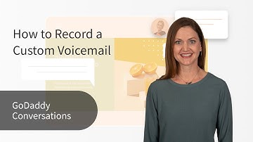 GoDaddy Conversations: Learn How to Customize Your Voicemail Greeting