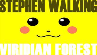 Miniatura de vídeo de "Stephen Walking - Viridian Forest (Pokemon Dubstep Remix)"