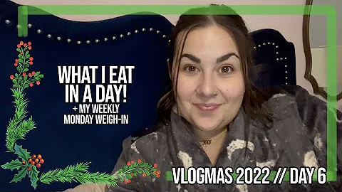 WHAT I EAT IN A DAY 7 MONTHS POST OP VSG + MY WEEKLY WEIGH IN! //  DAY 6! // VSG VLOGMAS 2022