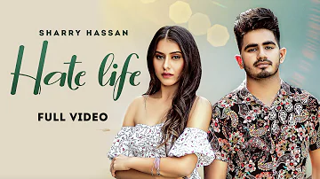 Hate Life ( Official Video ) Sharry Hassan | Latest Punjabi Song 2022 | Music Builderzz