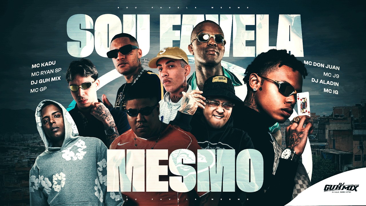 SOU FAVELA MESMO - MC Kadu, MC Ryan SP, MC GP, MC Don Juan, MC J9, MC IG, DJ Guh Mix e DJ Alladin
