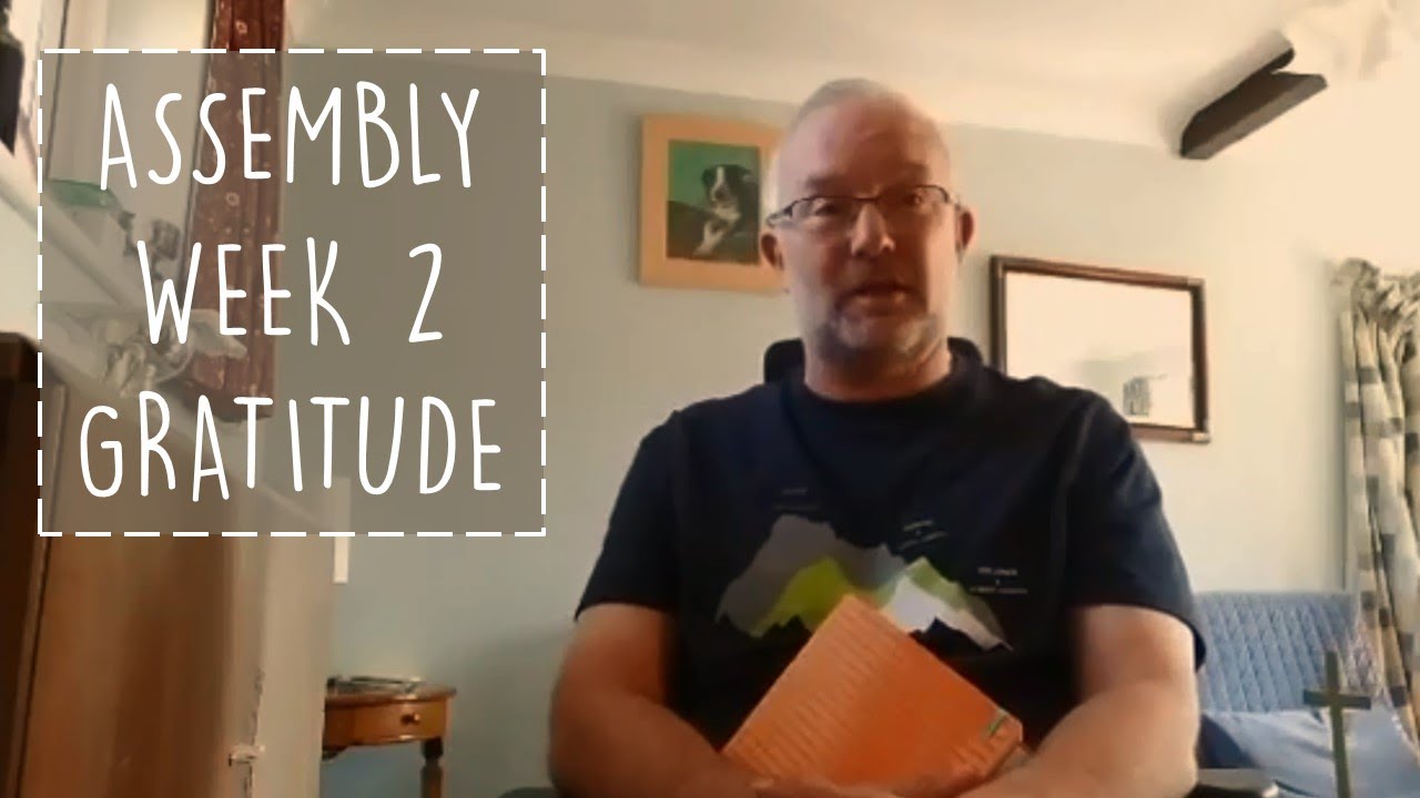 Assembly Week 2 - Gratitude - YouTube