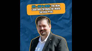 SEO + GEO in 2025: The New Lead Gen Formula for Home Service Pros