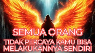 JIWA TERPILIH ✨ Semua Orang Tidak Percaya, Kamu Bisa Melakukannya Sendiri