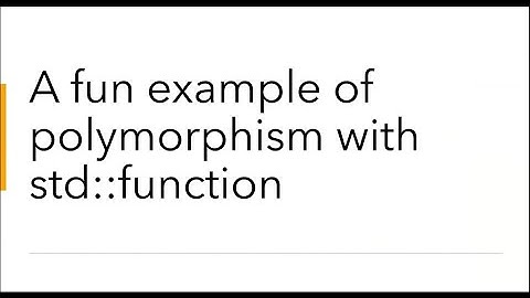 A fun example of polymorphism with std::function