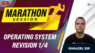 Operating Systems Revision - 1 | Marathon Session | GATE 2021 CSE Exam | Khaleel Sir