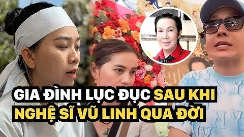 Gia đình lục đục sau khi nghệ sĩ Vũ Linh qua đời