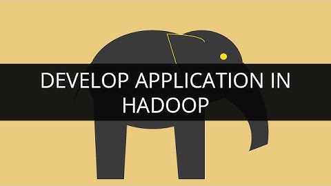 Develop Application in Hadoop | Learn Hadoop | Apache Hadoop Tutorial for Beginners | Edureka