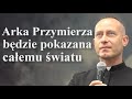 Ks. Dominik Chmielewski: Arka Przymierza będzie pokazana całemu światu