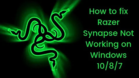 Why isn't my Razer Synapse not opening?