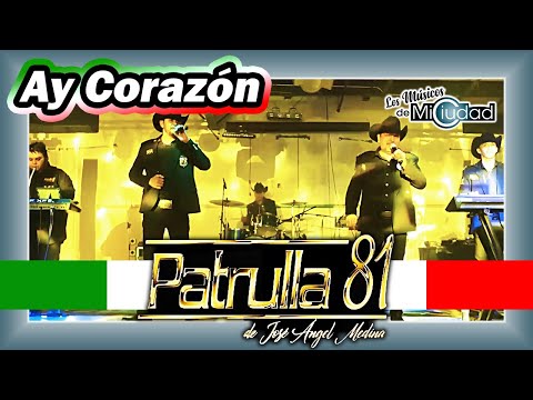 🇲🇽 “Ay Corazón” Patrulla 81 de José Ángel Medina