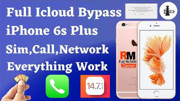 iPhone 6s Plus IOS 14.7.1 Full Icloud Bypass | Sim,Call,Network Everything Work