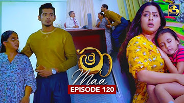 Maa (මා) | Episode 120 | 15th October 2025 | Swarnavahini