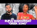 RUFUS WAINWRIGHT &quot;GREEK SONG&quot; (reaction)