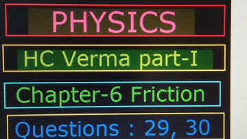 Physics: HC Verma part-I  Chapter-6 Friction Questions: 29  and 30