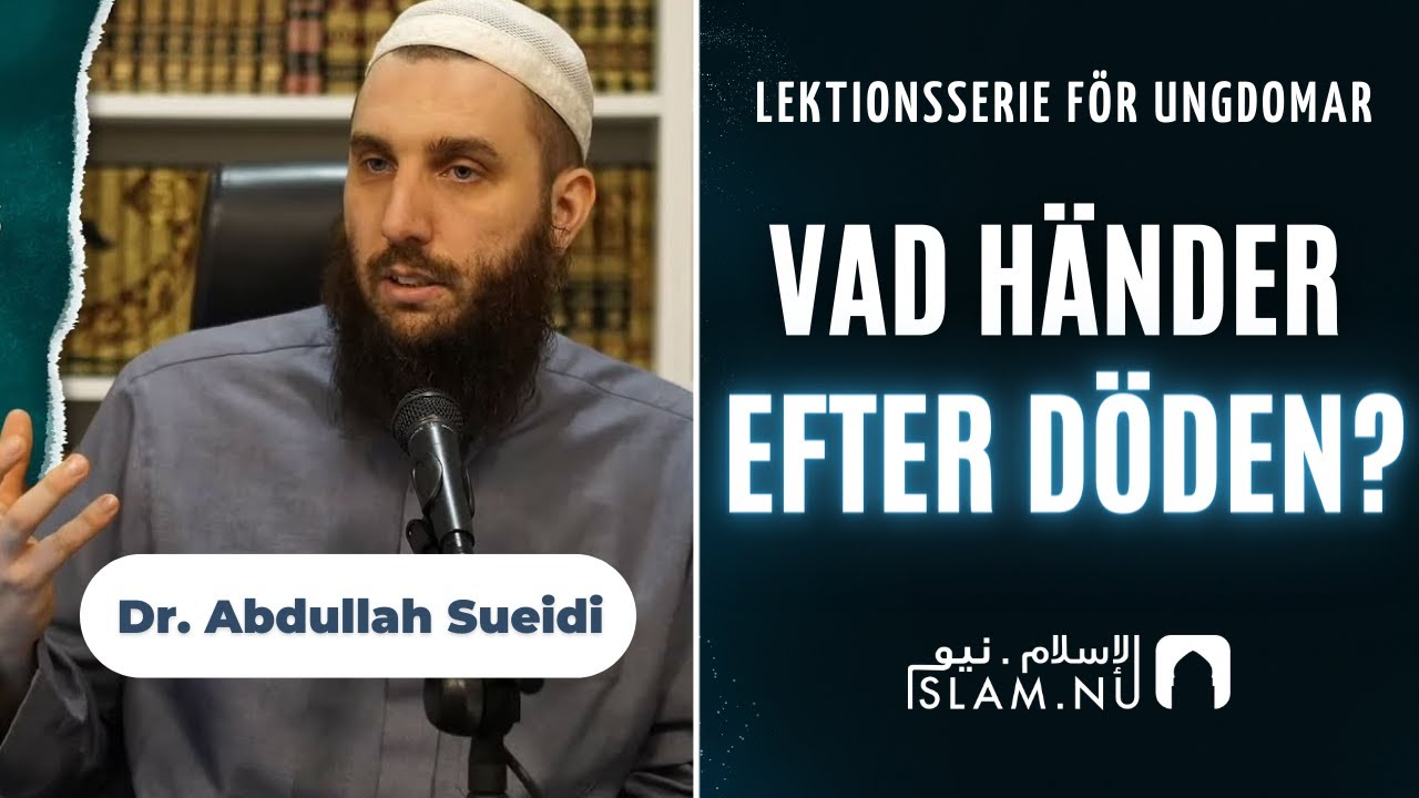 Vad händer efter döden? | Dr. Abdullah Sueidi