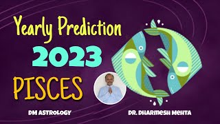 Pisces Sign Yearly Prediction 2023 | Varsh Phal 2023 | Dr. Dharmesh M. Mehta