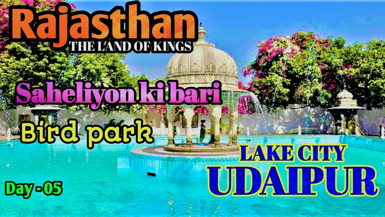 Kolkata To Rajasthan Tour | Udaipur Tourist Places | Saheliyon Ki Bari |  Nakki Lake | Day – 05
