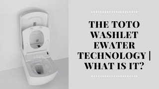 The TOTO Washlet eWater Technology | What Is It