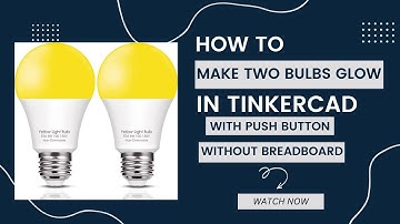 How to make 2 bulbs glow with push button without breadboard in Tinkercad by Little Genius Chhavi