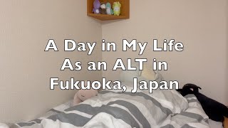 A Day in My Life - ALT in Fukuoka, Japan