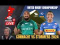 Connacht vs Stormers United Rugby Championship 2024 Live Commentary