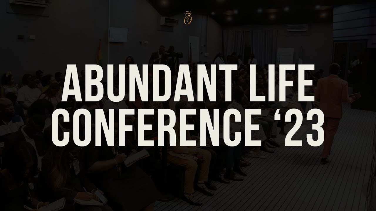 The Annual Abundant Life Conference 2023 | Dive Into The Highlights of ...