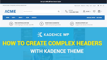 Kadence Theme Tutorial: How to Create Complex Headers?
