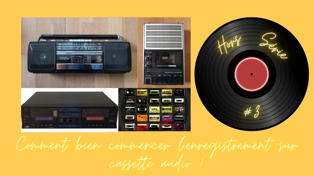 HORS SERIE #3 : Comment bien ENREGISTRER sur CASSETTE AUDIO pour crée