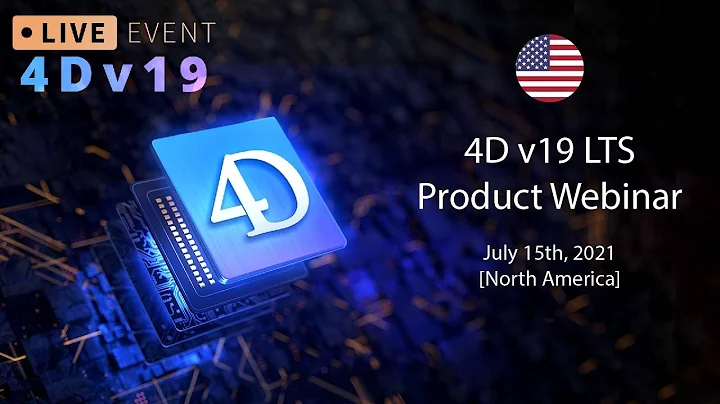 4D v19 LTS Product Webinar [English - North America - 15 July 2021]