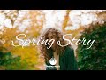 Indie Folk Music 2021| Best Indie/Folk Playlist of March 2021 - Spring story  | Dreamy Music 2021