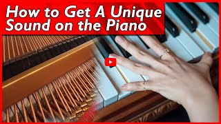 How to Get A Unique Sound on the Piano