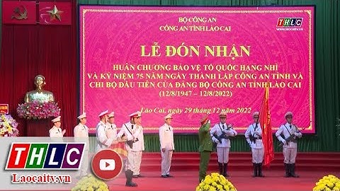 Công an tỉnh Lào Cai đón nhận Huân chương Bảo vệ Tổ quốc hạng Nhì | THLC