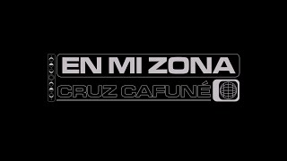 CRUZ CAFUNÉ - EN MI ZONA (Lyric video) [Moonlight922 no. 2] chords