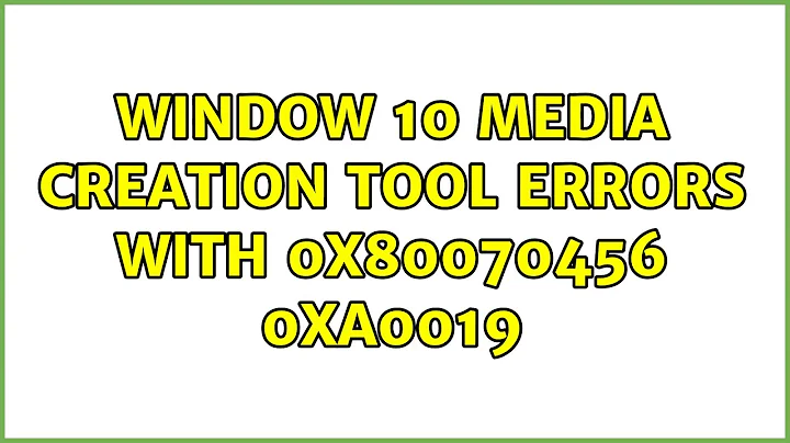 Window 10 Media Creation Tool errors with 0x80070456 0xA0019 (5 Solutions!!)