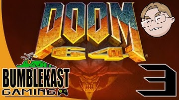 DOOM 64 - PART 3 - BumbleKast Gaming
