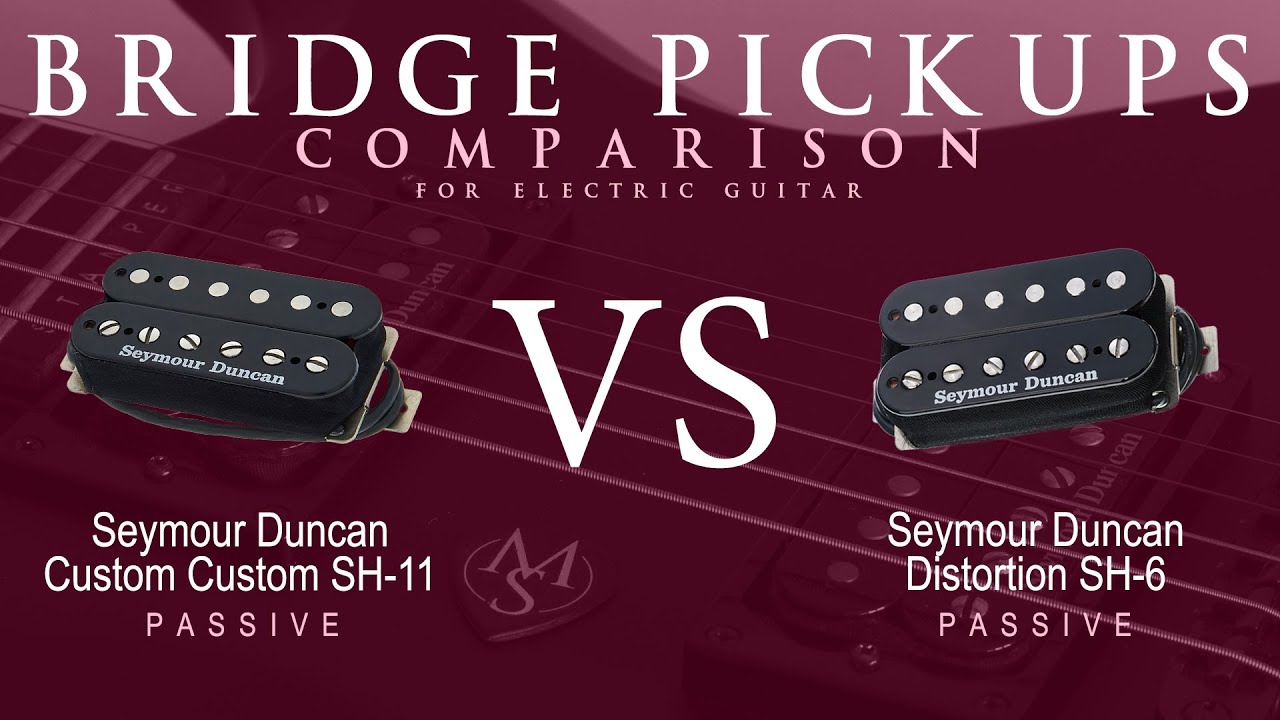 Seymour Duncan CUSTOM CUSTOM SH-11 vs DISTORTION SH-6 - Bridge