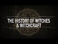 The History of Witches & Witchcraft | Documentary