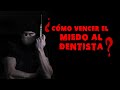 ¿Le tienes miedo al dentista? Aquí te explicamos cómo perder ese miedo