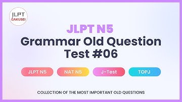 JLPT N5 Grammar Old Question Test #06