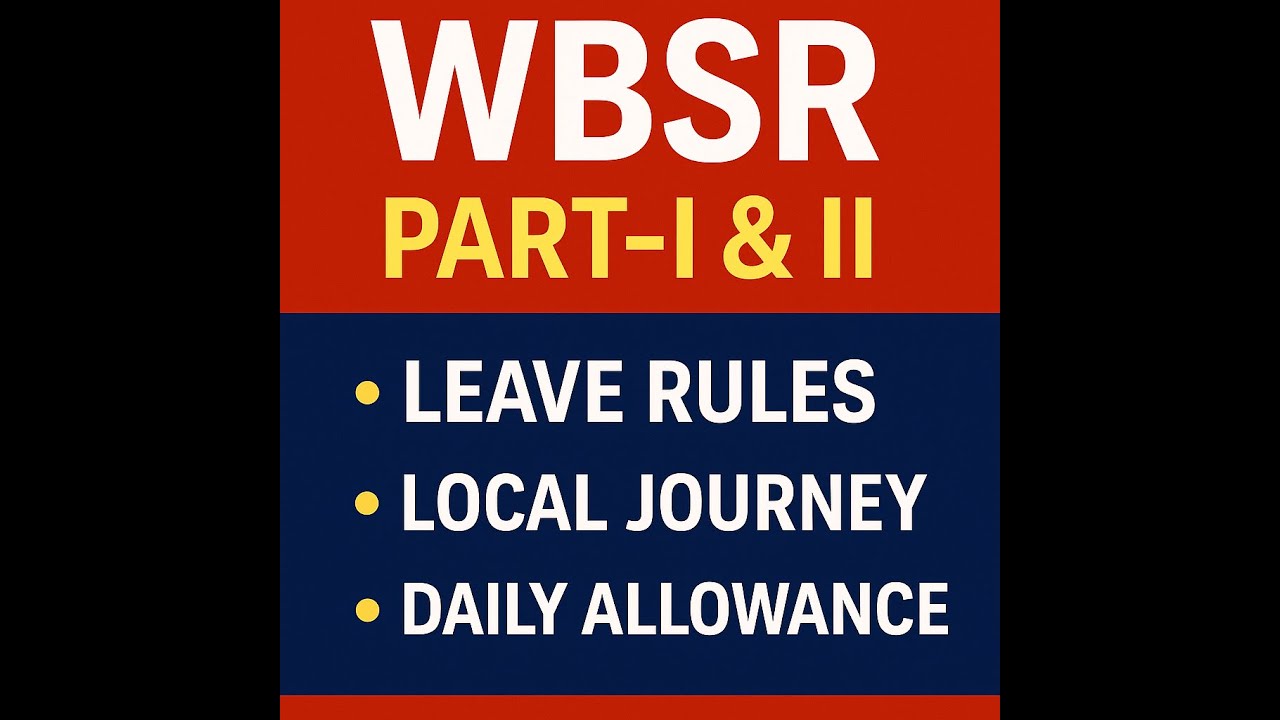 Title: WBSR Part–I | Leave Rules, Local Journey, Daily Allowance | WBA&AS Limited Departmental Exam.