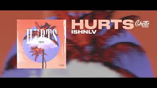 Ishnlv - Hurts