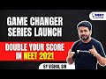 Game Changer Series Launch | Double Your Score in NEET 2021 | Vishal Tiwari
