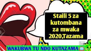 Staili 5 Mpya Za Kutombana 2020,Tazama