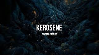 CRYSTAL CASTLES - KEROSENE Resimi