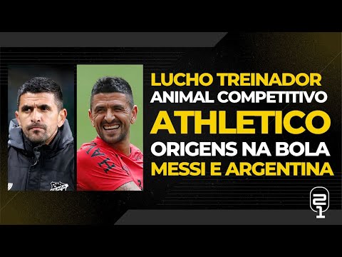 DOIS UM: LUCHO GONZÁLEZ FALA DA TRAJETÓRIA NO ATHLETICO, ENCONTRO COM MESSI E FUTURO COMO TÉCNICO