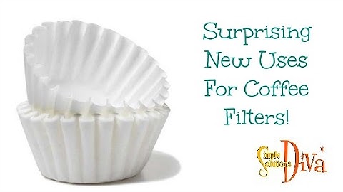 SimpleSolutionsDiva.com: Surprising New Uses For Coffee Filters